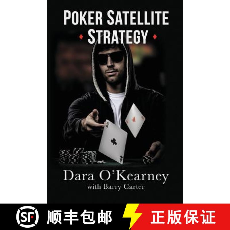 【3-4周达】Poker Satellite Strategy: How to qualify for the main events of live and online high stake... [9781527238091]