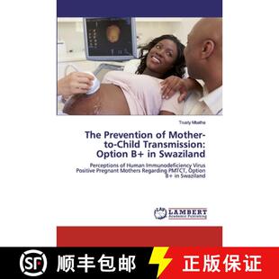 预订 The Prevention of Mother-to-Child Transmission: Option B+ in Swaziland [9786200470751]