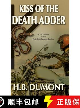 【3-4周达】Kiss of the Death Adder: Book Three of the Noir Intelligence Series [9781990335020]