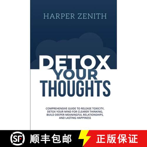 【3-4周达】Detox Your Thoughts: Comprehensive Guide to Release Toxicity, Detox Your Mind for Clearer ... [9781088057612]