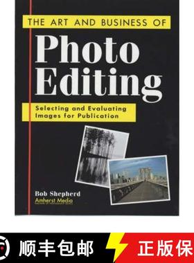 【3-4周达】The Art and Business of Photo Editing: Selecting and Evaluating Images for Publication [9781584280507]