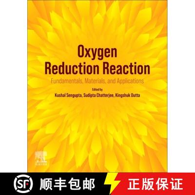 【3-4周达】Oxygen Reduction Reaction: Fundamentals, Materials, and Applications [9780323885089]