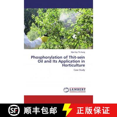 预订 Phosphorylation of Thit-sein Oil and Its Application in Horticulture [9786200258670]