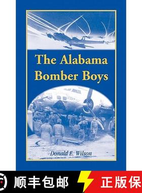 【3-4周达】The Alabama Bomber Boys: Unlocking Memories of Alabamians Who Bombed the Third Reich [9780788446825]
