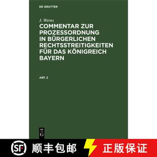 【3-4周达】J. Wernz: Commentar Zur Prozessordnung in Burgerlichen Rechtsstreitigkeiten Fur Das Koenig... [9783486722666]