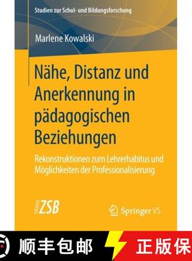 【3-4周达】Nähe, Distanz und Anerkennung in pädagogischen Beziehungen : Rekonstruktionen zum Lehrer... [9783658297411]
