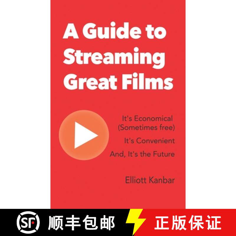 预订 A Guide to Streaming Great Films: It's Economical (Sometimes free) It's Convenient And, It's the... [9780578419336]