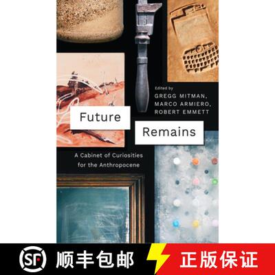 【3-4周达】Future Remains – A Cabinet of Curiosities for the Anthropocene [9780226508658]
