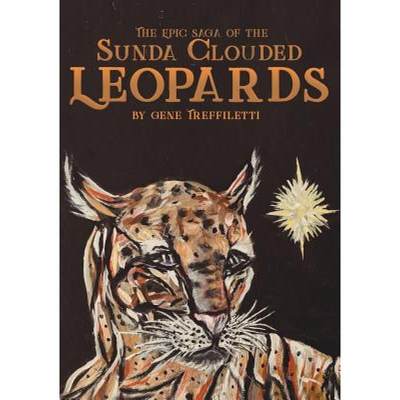 【4周达】The Epic Saga of the Sunda Clouded Leopards [9781640791527]