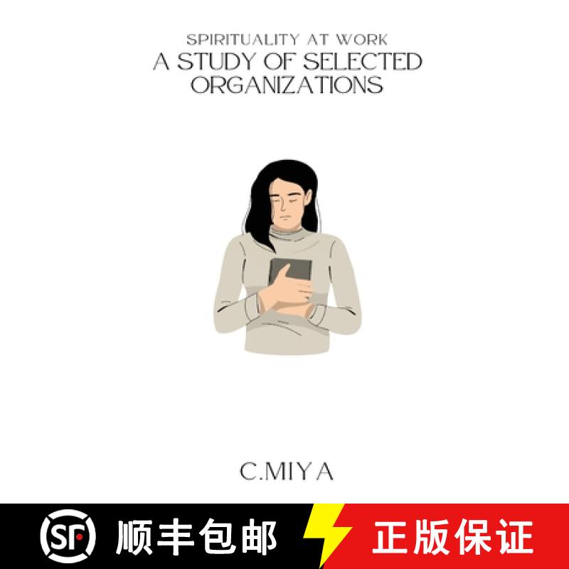 【2-3周达】Spirituality at Work A Study of Selected Organizations: A Study of Selected Organizations [9782337553633]