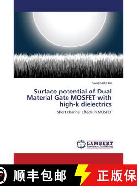 预订 Surface potential of Dual Material Gate MOSFET with high-k dielectrics [9783659421228]
