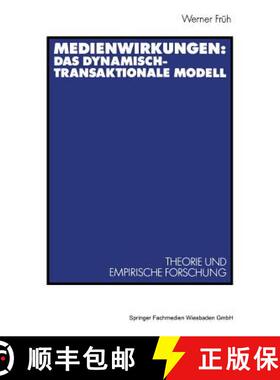 【3-4周达】Medienwirkungen: Das dynamisch-transaktionale Modell: Theorie und empirische Forschung [9783531123219]
