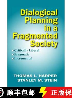 【3-4周达】Dialogical Planning in a Fragmented Society: Critically Liberal, Pragmatic, Incremental [9781138522312]