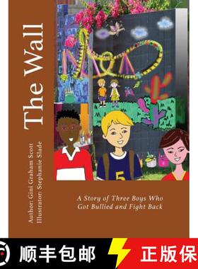 预订 The Wall: A Story of Three Boys Who Got Bullied and Fight Back [9781947466630]