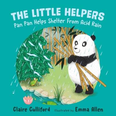 【4周达】Little Helpers: Pan Pan Helps Shelter From Acid Rain: (a climate-conscious children's book) [9781915054647]