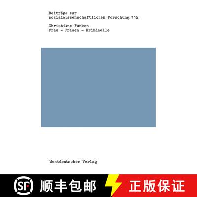 【3-4周达】Frau -- Frauen -- Kriminelle: Zur Aktuellen Diskussion UEber frauenkriminalitat [9783531120614]