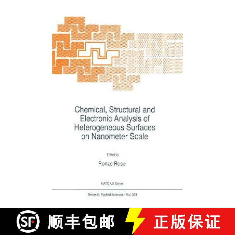 【3-4周达】Chemical, Structural and Electronic Analysis of Heterogenous Surfaces on Nanometer Scale: ... [9780792344896]