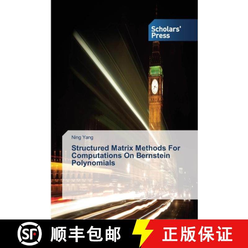 预订 Structured Matrix Methods For Computations On Bernstein Polynomials [9783639514919]