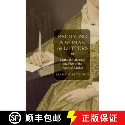 【3-4周达】精装 Becoming a Woman of Letters – Myths of Authorship and Facts of the Victorian Market [9780691140179]