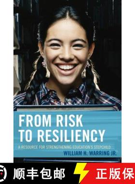 预订 From Risk to Resiliency : A Resource for Strengthening Education's Stepchild [9781475820966]