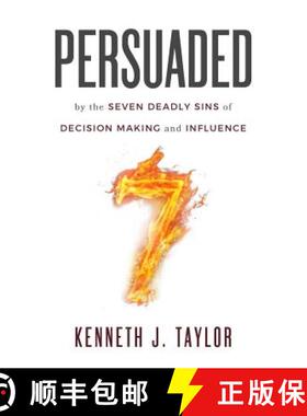 预订 Persuaded: By The Seven Deadly Sins Of Decision Making And Influence [9780998678801]