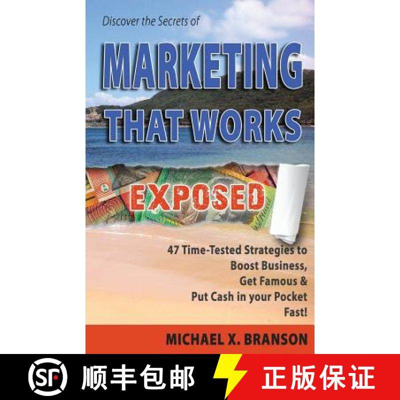 预订 Discover the Secrets of Marketing That Works Exposed: 47 Time-tested Strategies To Boost Sales, ... [9780992536503]