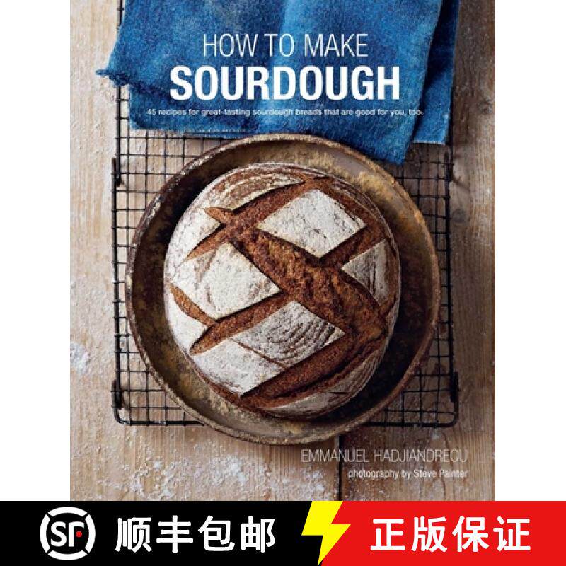 How to Make Sourdough : 45 recipes for great-tasting sourdough breads that are good for you, too. [9781849757041]