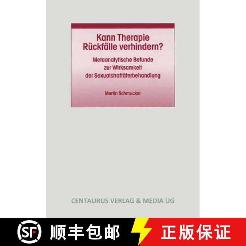 【3-4周达】Kann Therapie Rückfälle Verhindern?: Metaanalytische Befunde Zur Wirksamkeit Der Sexuals... [9783825505080]