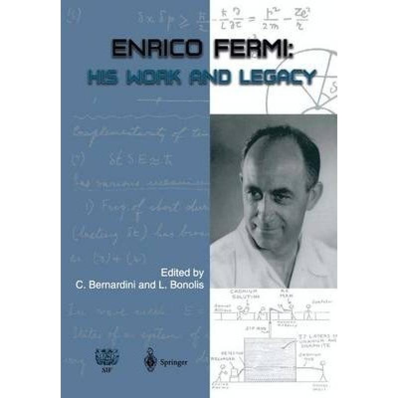 【4周达】Enrico Fermi : His Work and Legacy [9783642060533]