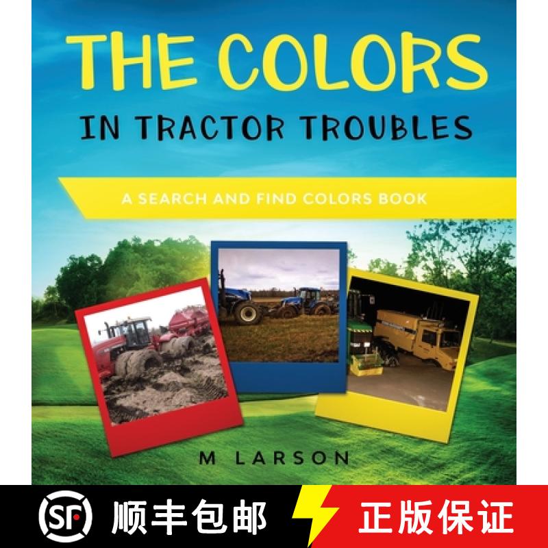 【3-4周达】The Colors in Tractor Troubles: A Search and Find Colors Book [9781999268329]