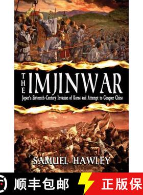 【3-4周达】The Imjin War: Japan's Sixteenth-Century Invasion of Korea and Attempt to Conquer China [9780992078621]
