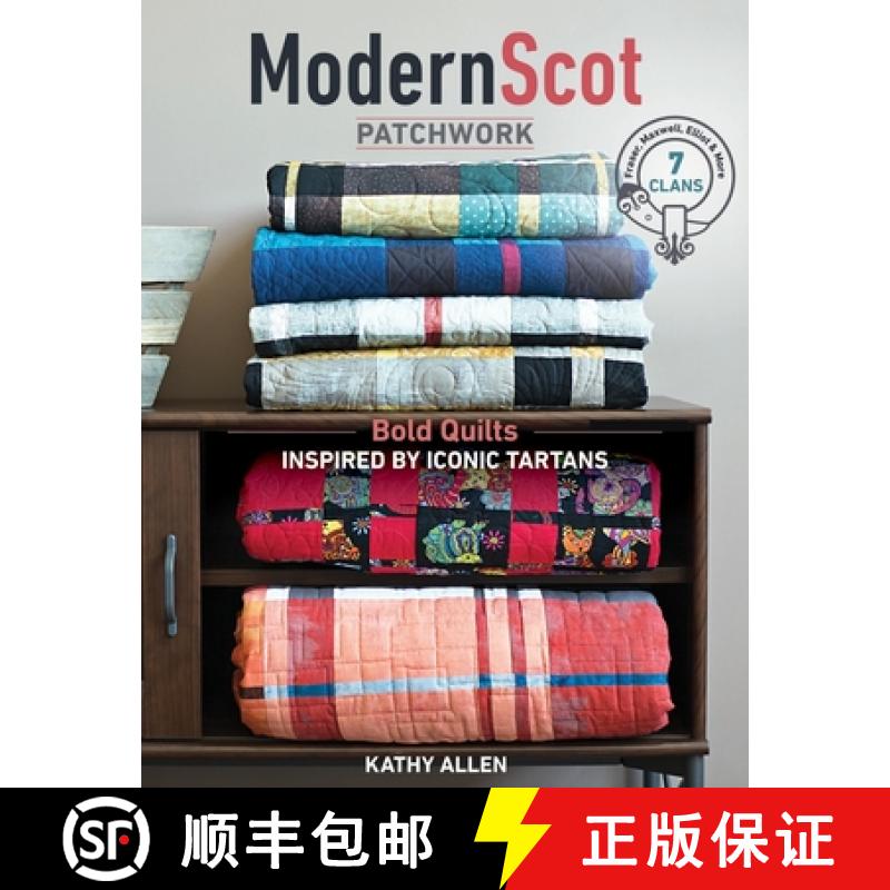 【2-3周达】Modern Scot Patchwork: Bold Quilts Inspired by Iconic Tartans [9781617455940]