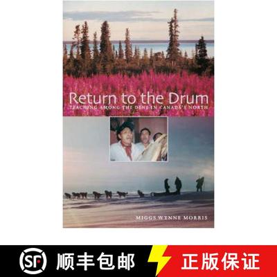 【3-4周达】Return to the Drum: Teaching Among the Dene in Canada's North [9781896300313]