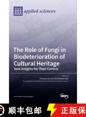 【3-4周达】The Role of Fungi in Biodeterioration of Cultural Heritage: New Insights for Their Control [9783036564951]