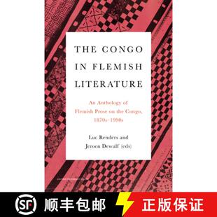 1870s Congo Literature Flemish 预订 Anthology the 1990s Prose 9789462702172 The