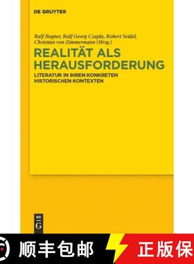 【3-4周达】Realitat als Herausforderung: Literatur in Ihren Konkreten Historischen Kontexten. Festsch... [9783110253931]