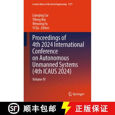 【3-4周达】Proceedings of 4th 2024 International Conference on Autonomous Unmanned Systems (4th Icaus... [9789819635672]
