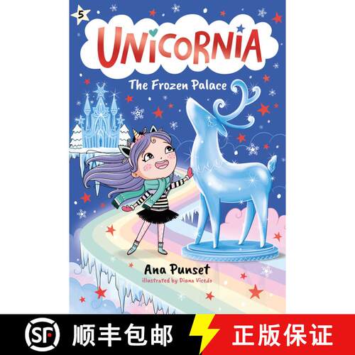 【3-4周达】精装 Unicornia: The Frozen Palace: (A Magical Chapter Book for Kids Ages 5-7 about Friends... [9781536248166]