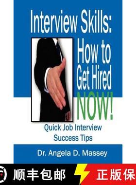 【3-4周达】Interview Skills: How to Get Hired NOW!: Quick Job Interview Success Tips [9780972925013]