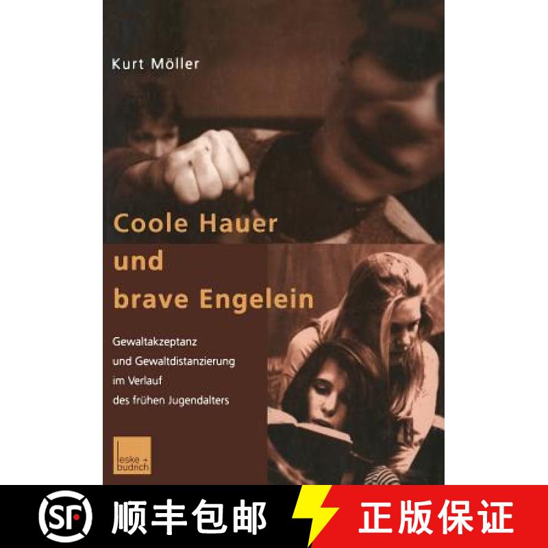 【3-4周达】Coole Hauer und brave Engelein : Gewaltakzeptanz und Gewaltdistanzierung im Verlauf des fr... [9783810030207]