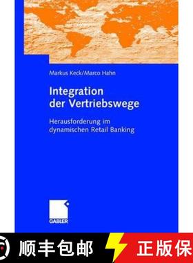 【3-4周达】Integration der Vertriebswege : Herausforderung im dynamischen Retail Banking [9783834901125]