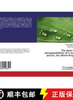预订 The state of cenopopulations of a rare species, Iris alberti Regel [9786202063012]