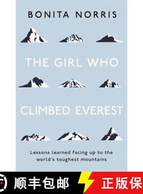 【3-4周达】The Girl Who Climbed Everest: Lessons Learned Facing Up to the World's Toughest Mountains [9781473649781]