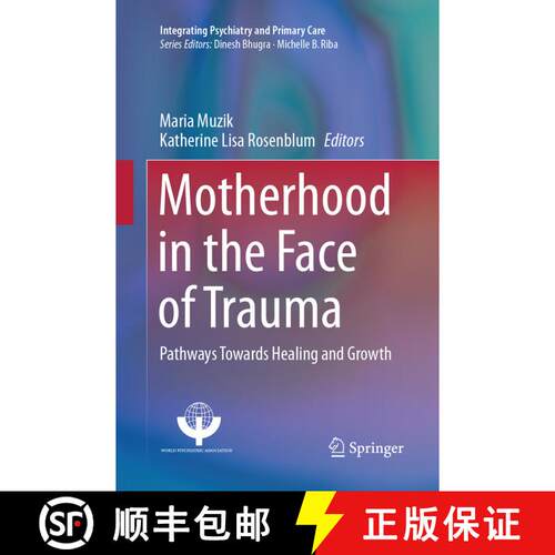 【3-4周达】Motherhood in the Face of Trauma: Pathways Towards Healing and Growth (Softcover reprint o... [9783319880914]