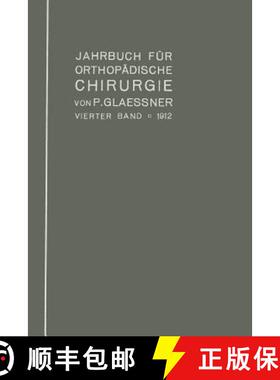 【3-4周达】Jahrbuch Für Orthopädische Chirurgie: Vierter Band: 1912 [9783662320525]