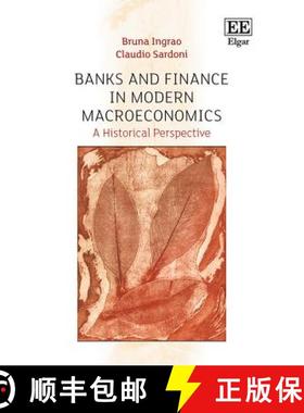 【3-4周达】Banks and Finance in Modern Macroeconomics: A Historical Perspective: A Historical Perspec... [9781786431523]
