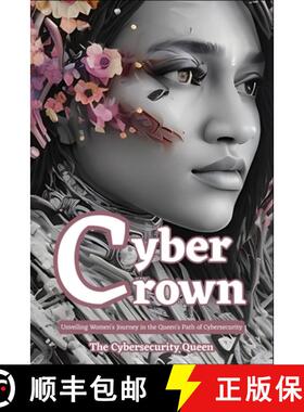 【3-4周达】Cyber Crown: Unveiling Women's Journey in the Queen's Path to Cybersecurity [9798989292417]