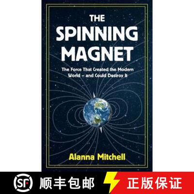 【3-4周达】The Spinning Magnet : The Force That Created the Modern World - and Could Destroy It [9781786074249]