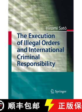 【3-4周达】The Execution of Illegal Orders and International Criminal Responsibility [9783642445743]