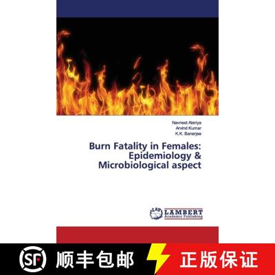 预订 Burn Fatality in Females: Epidemiology & Microbiological aspect [9786200095022]
